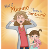 What If Mummy Threw A Tantrum? - Hardcover