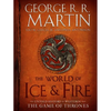 The World of Ice & Fire: The Untold History of Westeros and the Game of Thrones - Hardcover