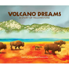 Volcano Dreams: A Story of Yellowstone - Paperback