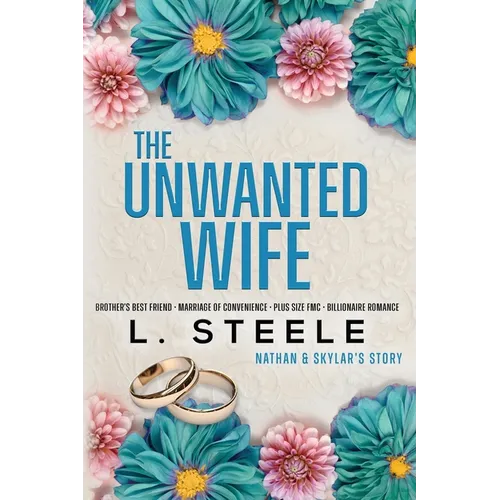 The Unwanted Wife: Brother's Best Friend Marriage of Convenience Romance - Paperback