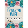 The Unwanted Wife: Brother's Best Friend Marriage of Convenience Romance - Paperback
