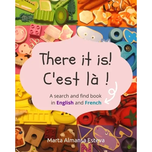 There it is! C'est la !: A search and find book in English and French - Paperback