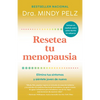 Resetea Tu Menopausia: Elimina Tus Síntomas Y Siéntete Joven de Nuevo / The Menopause Reset: Get Rid of Your Symptoms and Feel Like Your Younger Self - Paperback
