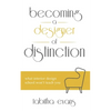 Becoming a Designer of Distinction: What Interior Design School Won't Teach You - Paperback
