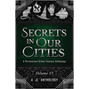 Secrets in Our Cities: A Paranormal Urban Fantasy Anthology - Paperback