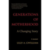 Generations of Motherhood: A Changing Story - Paperback