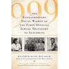 999: The Extraordinary Young Women of the First Official Jewish Transport to Auschwitz - Hardcover