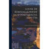 Louise De Keroualle [microform], duchess of Portsmouth, 1649-1734: Society in the Court of Charles II - Hardcover