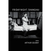 Friday Night, Shanghai - Paperback