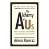 The Alchemy of Us: How Humans and Matter Transformed One Another - Paperback