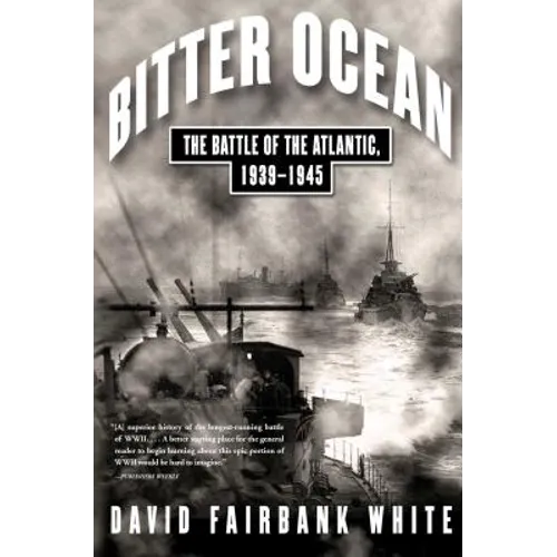 Bitter Ocean: The Battle of the Atlantic, 1939-1945 - Paperback