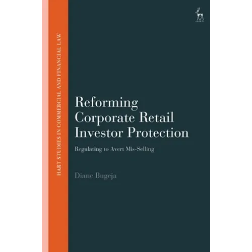 Reforming Corporate Retail Investor Protection: Regulating to Avert Mis-Selling - Paperback