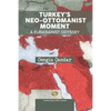 Turkey's Neo-Ottomanist Moment - A Eurasianist Odyssey - Paperback