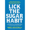 Lick the Sugar Habit: Sugar Addiction Upsets Your Whole Body Chemistry - Paperback
