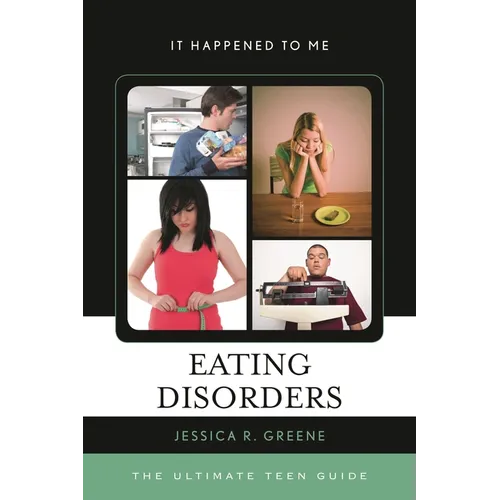 Eating Disorders: The Ultimate Teen Guide - Hardcover