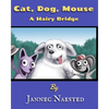 Cat, Dog, Mouse: A Hairy Bridge - Paperback