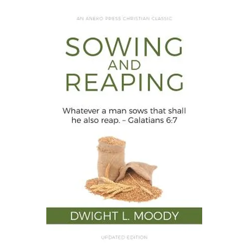 Sowing and Reaping: Whatever a man sows that shall he also reap. - Galatians 6:7 - Paperback