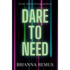 Dare to Need - Paperback
