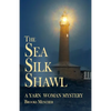 The Sea Silk Shawl: A Yarn Woman Mystery - Paperback