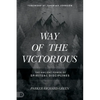 Way of the Victorious: The Ancient Power of Spiritual Disciplines - Paperback