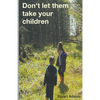 Don't Let Them Take Your Children - Paperback