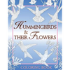 Hummingbirds & Their Flowers: Coloring Book - Paperback