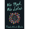 No Mud, No Lotus: The Art of Transforming Suffering - Paperback