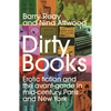 Dirty Books: Erotic Fiction and the Avant-Garde in Mid-Century Paris and New York - Hardcover