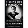 Kissinger's Shadow: The Long Reach of America's Most Controversial Statesman - Paperback