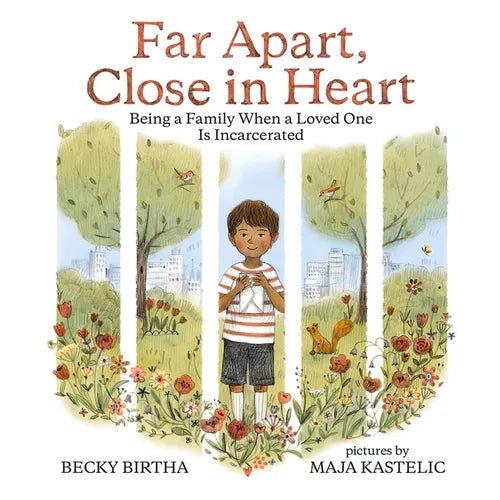 Far Apart, Close in Heart: Being a Family When a Loved One Is Incarcerated - Hardcover