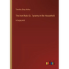 The Iron Rule; Or, Tyranny in the Household: in large print - Paperback