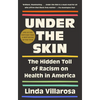 Under the Skin: The Hidden Toll of Racism on Health in America - Paperback