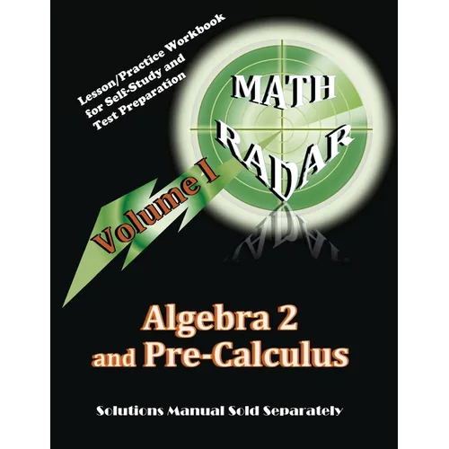 Algebra 2 and Pre-Calculus (Volume I): Lesson/Practice Workbook for Self-Study and Test Preparation - Paperback