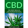 The Hemp Miracle: How One Miraculous Plant Is Healing the Planet and Its People - Paperback