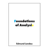 Foundations of Analysis: The Arithmetic of Whole, Rational, Irrational and Complex Numbers - Paperback