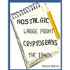 Nostalgic Large Print Cryptograms: The 1940s - Paperback