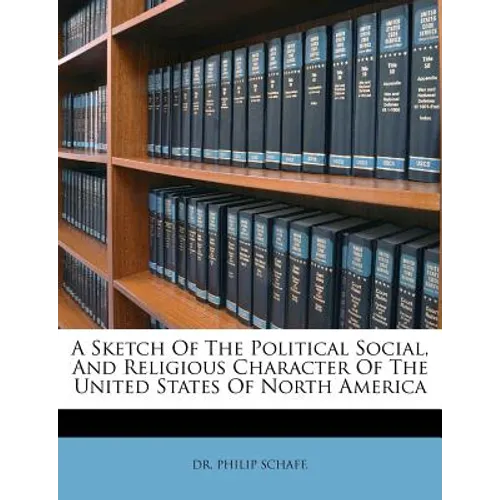 A Sketch of the Political Social, and Religious Character of the United States of North America - Paperback