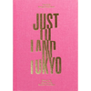 Just to Land in Tokyo - Hardcover