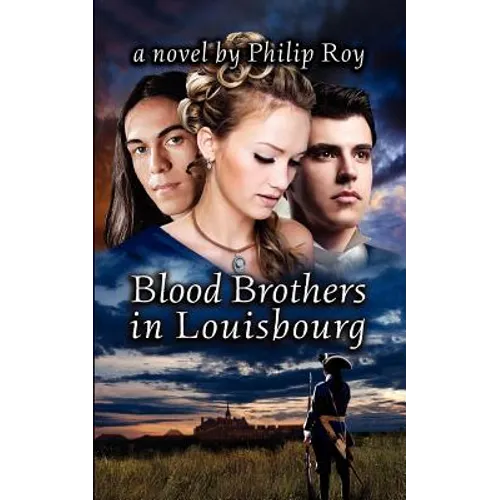 Blood Brothers in Louisbourg - Paperback