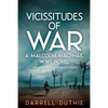 Vicissitudes of War: A Malcolm MacPhail WW1 novel - Paperback