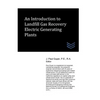 An Introduction to Landfill Gas Recovery Electric Generating Plants - Paperback