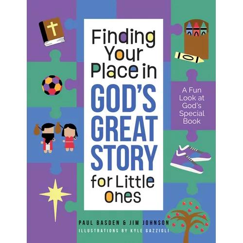 Finding Your Place in God's Great Story for Little Ones: A Fun Look at God's Special Book - Hardcover