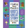 Finding Your Place in God's Great Story for Little Ones: A Fun Look at God's Special Book - Hardcover