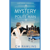 The Mystery of the Polite Man: A 1920s Murder Mystery - Paperback