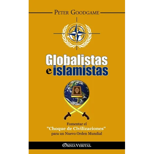 Globalistas e islamistas: Fomentar el "Choque de Civilizaciones" para un Nuevo Orden Mundial - Paperback