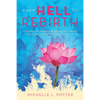 From Hell to Rebirth: A True Story of Long-Term Suffering with Chronic Illness, Addiction, and Lyme Transformed by the Will to Live - Paperback