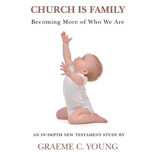 Church is Family: Becoming More of Who We Are - Paperback