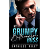 My Grumpy Billionaire Boss: Possessive Alpha CEO: Off-Limits Older Man Younger Woman Age-Gap Romance - Paperback