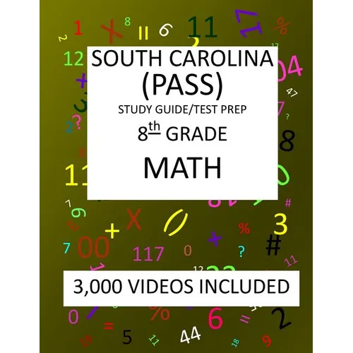 8th Grade SOUTH CAROLINA PASS, 2019 MATH, Test Prep/Study Guide: 8th Grade SOUTH CAROLINA PASS, PALMETTO ASSESSMENT, of STATE STANDARDS, TEST 2019 MAT - Paperback