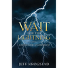 Wait for the Lightning: A fresh look at Genesis 1-12 - Paperback
